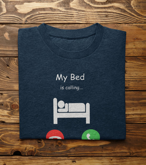Introducing the ultimate t-shirt for all those who love their bed more than anything else - the My Bed Is Calling tee! Featuring a hilarious stick figure lying in bed, this tee is the perfect way to show off your love for all things cool and comfortable.